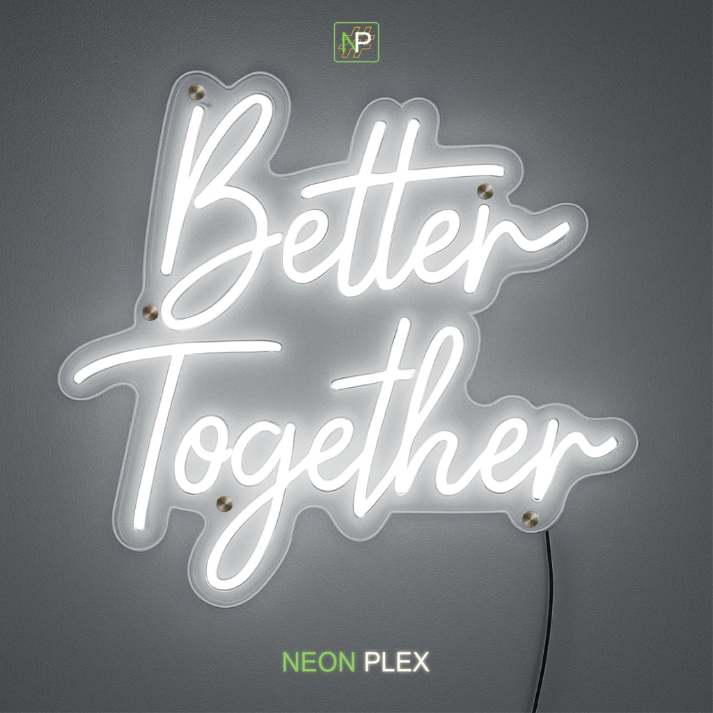 Neon flex Better Together
