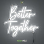 Neon flex Better Together