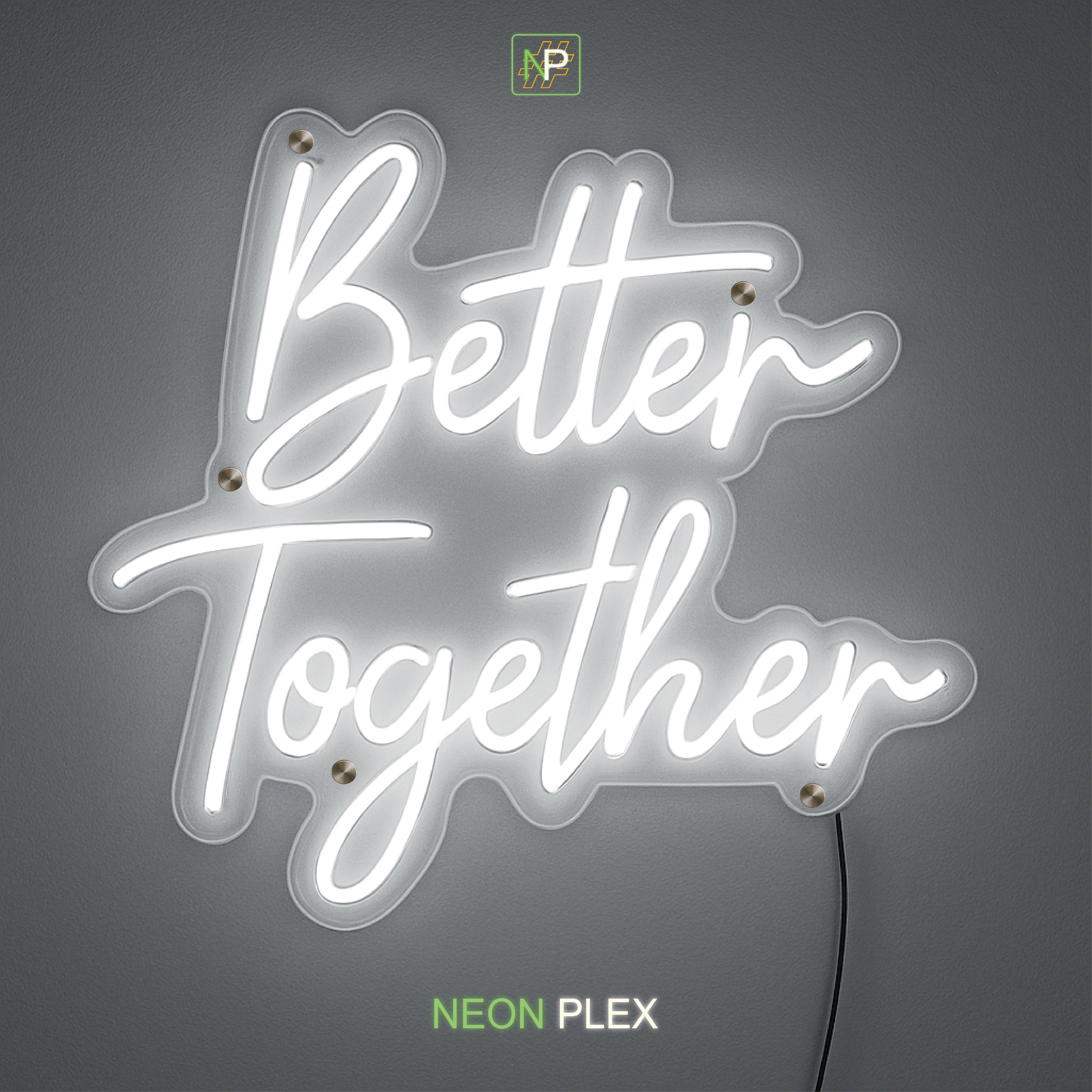 Neon flex Better Together