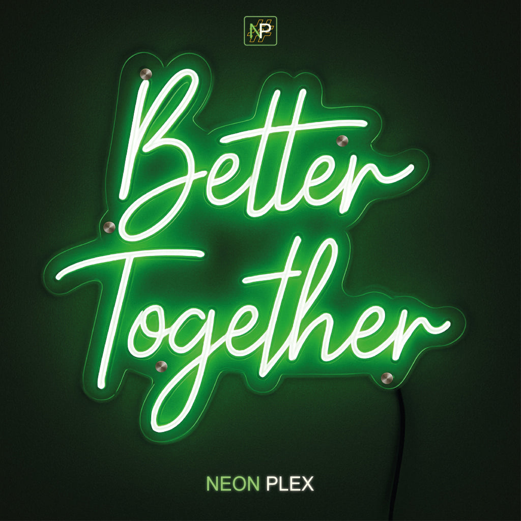 Neon flex Better Together