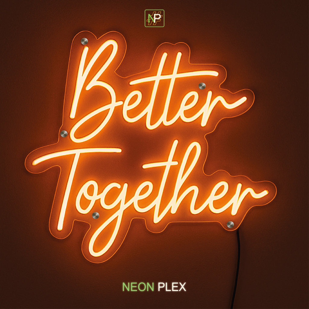 Neon flex Better Together