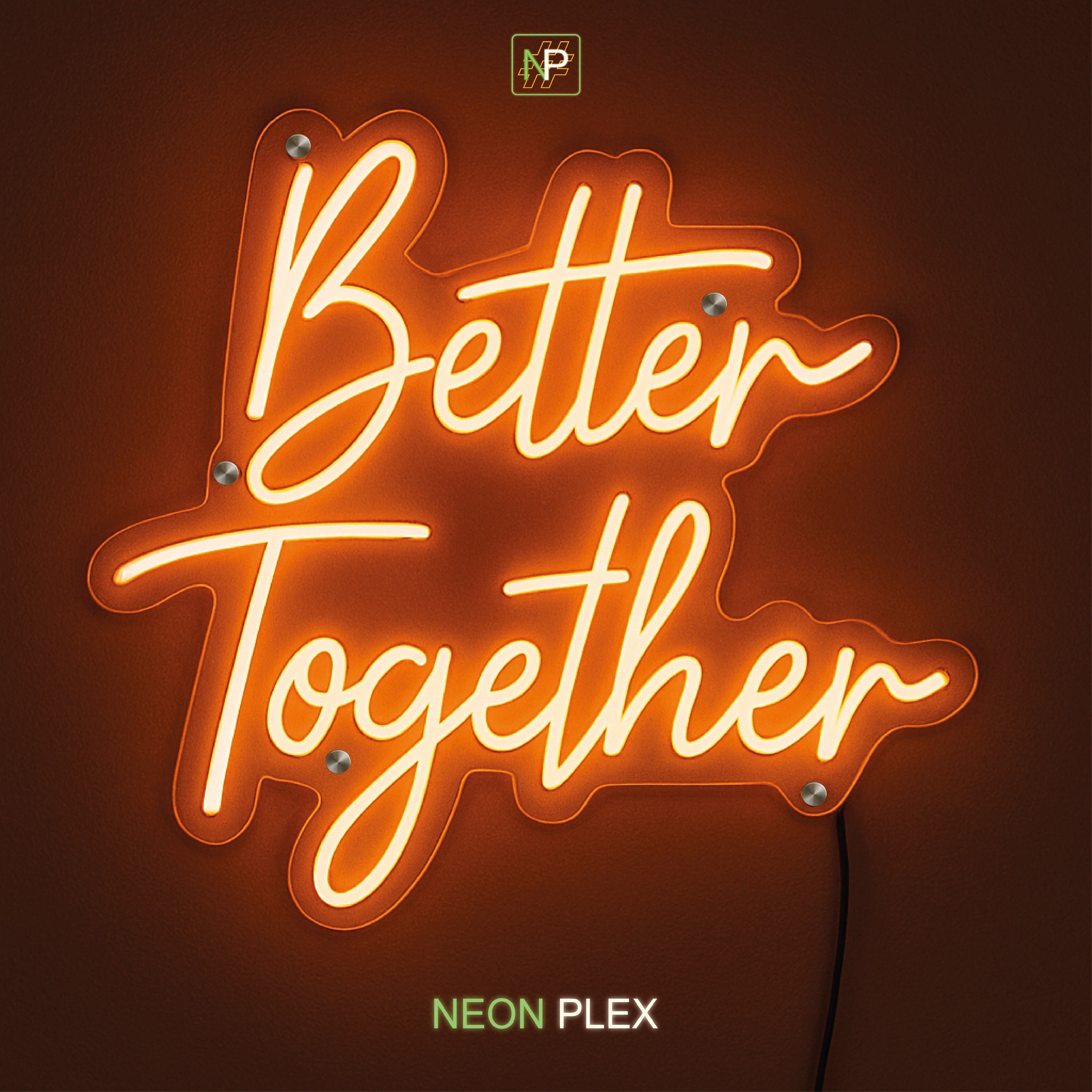 Neon flex Better Together