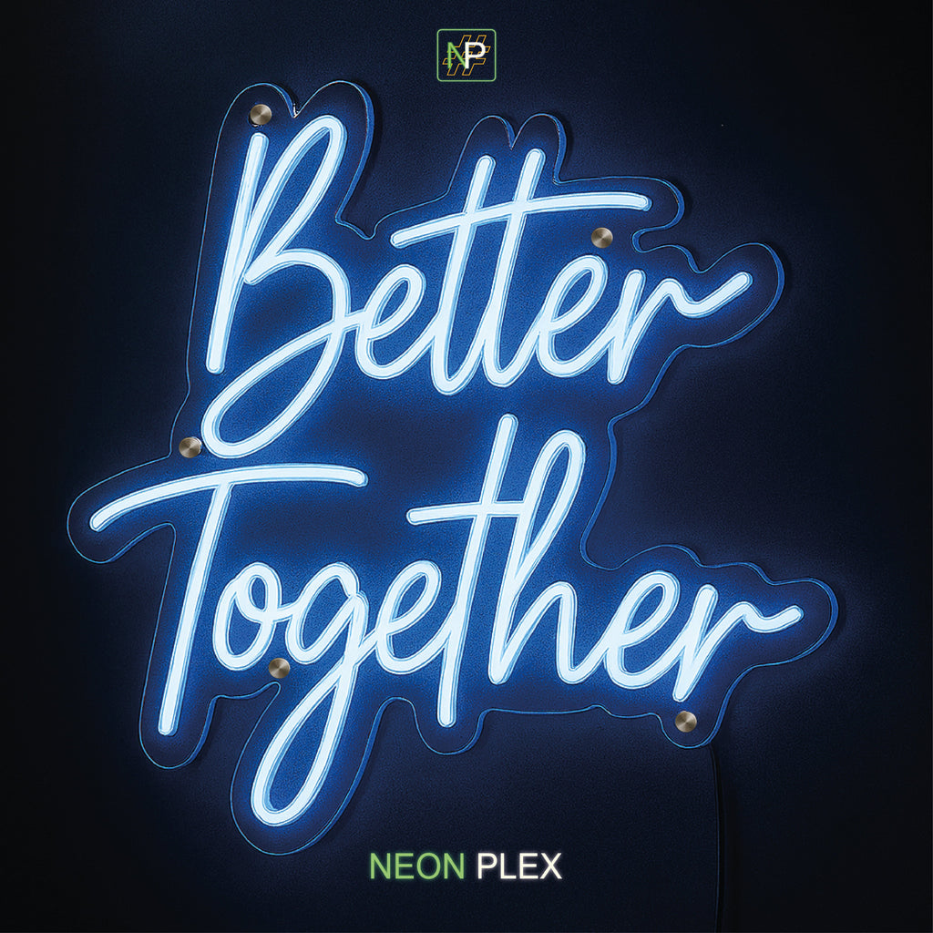 Neon flex Better Together