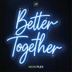 Neon flex Better Together