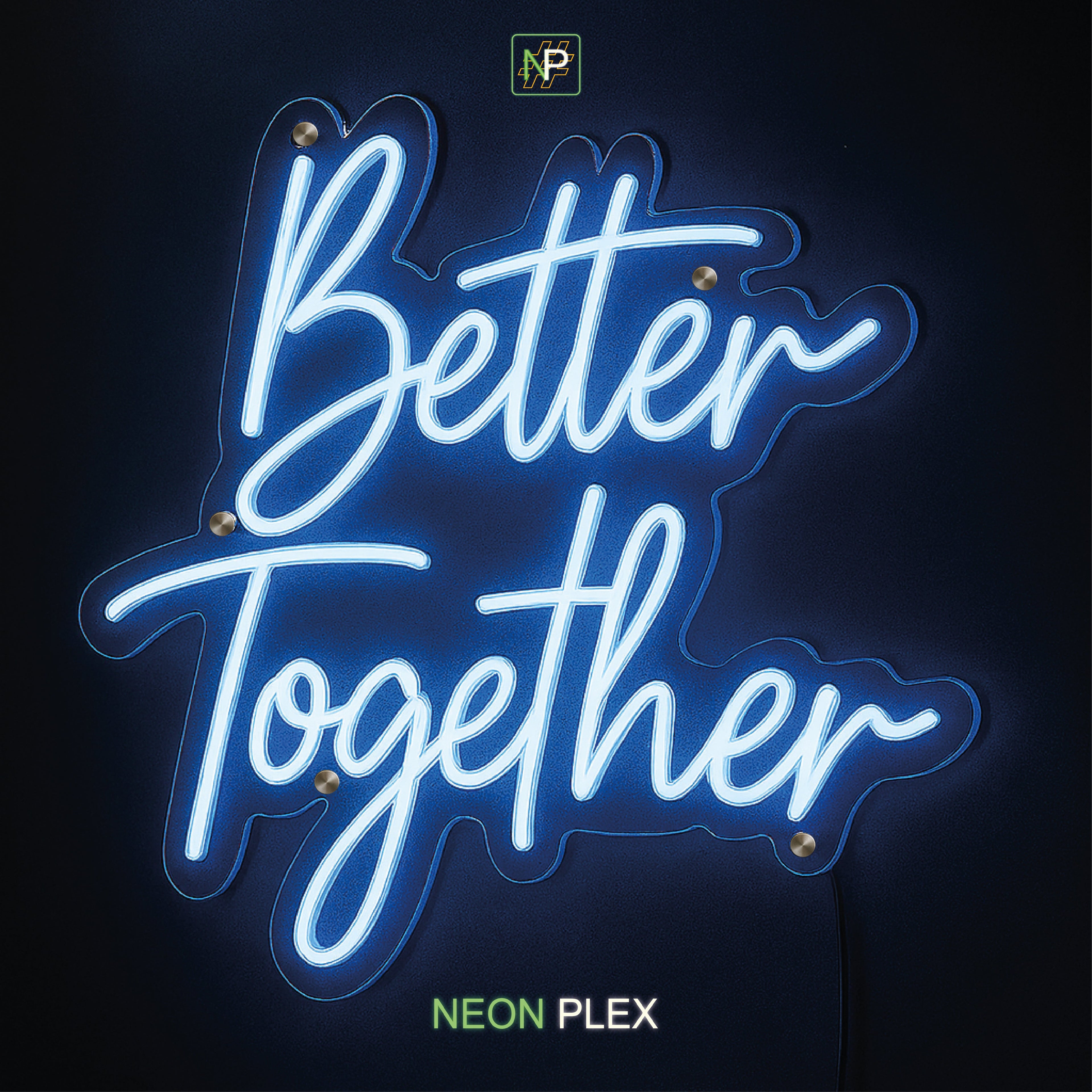 Neon flex Better Together