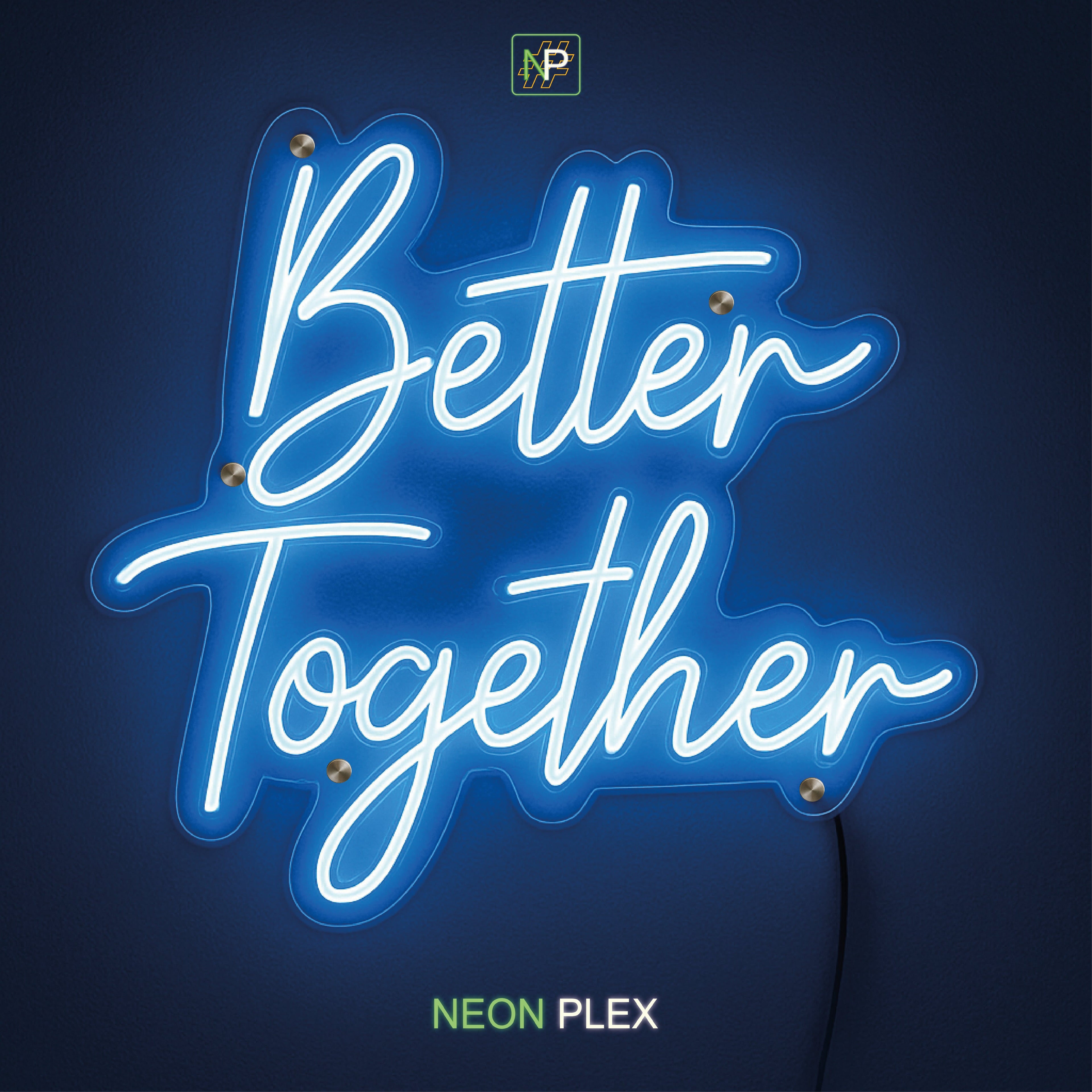Neon flex Better Together