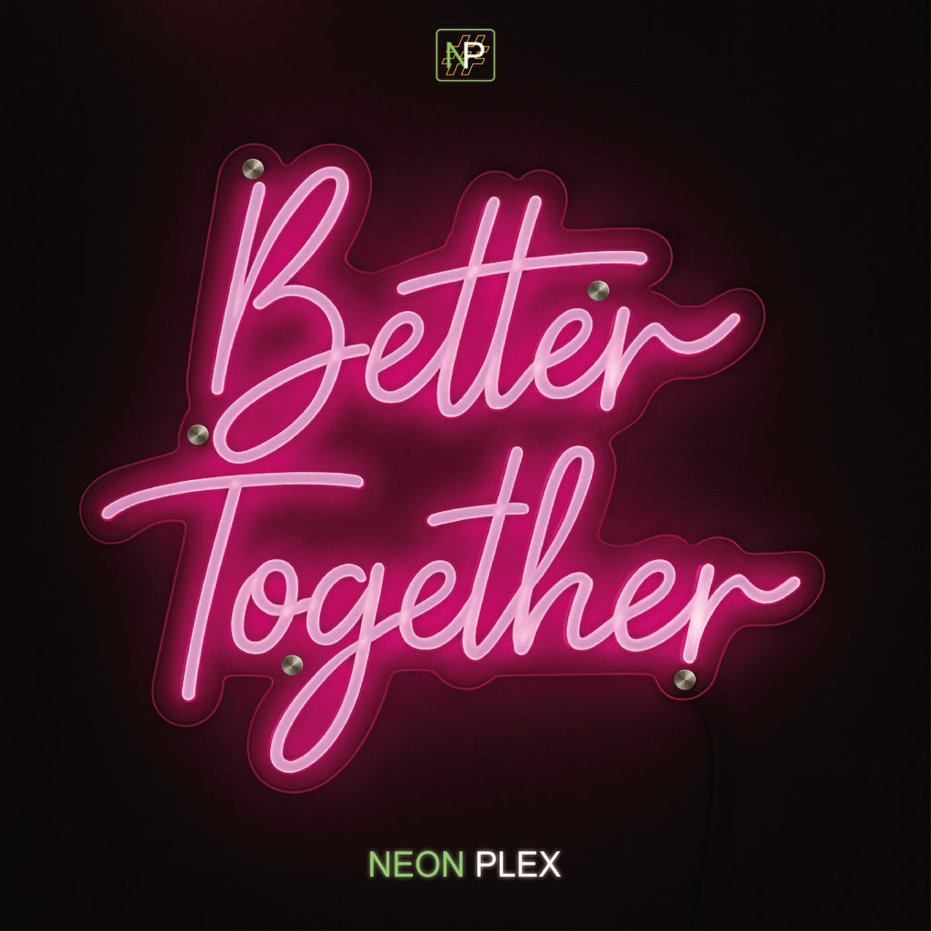 Neon flex Better Together