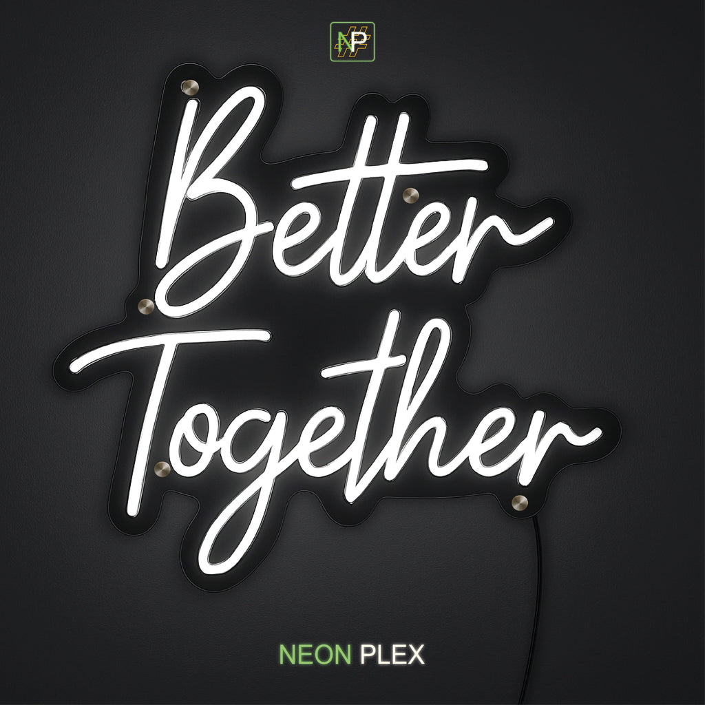 Neon flex Better Together