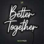 Neon flex Better Together