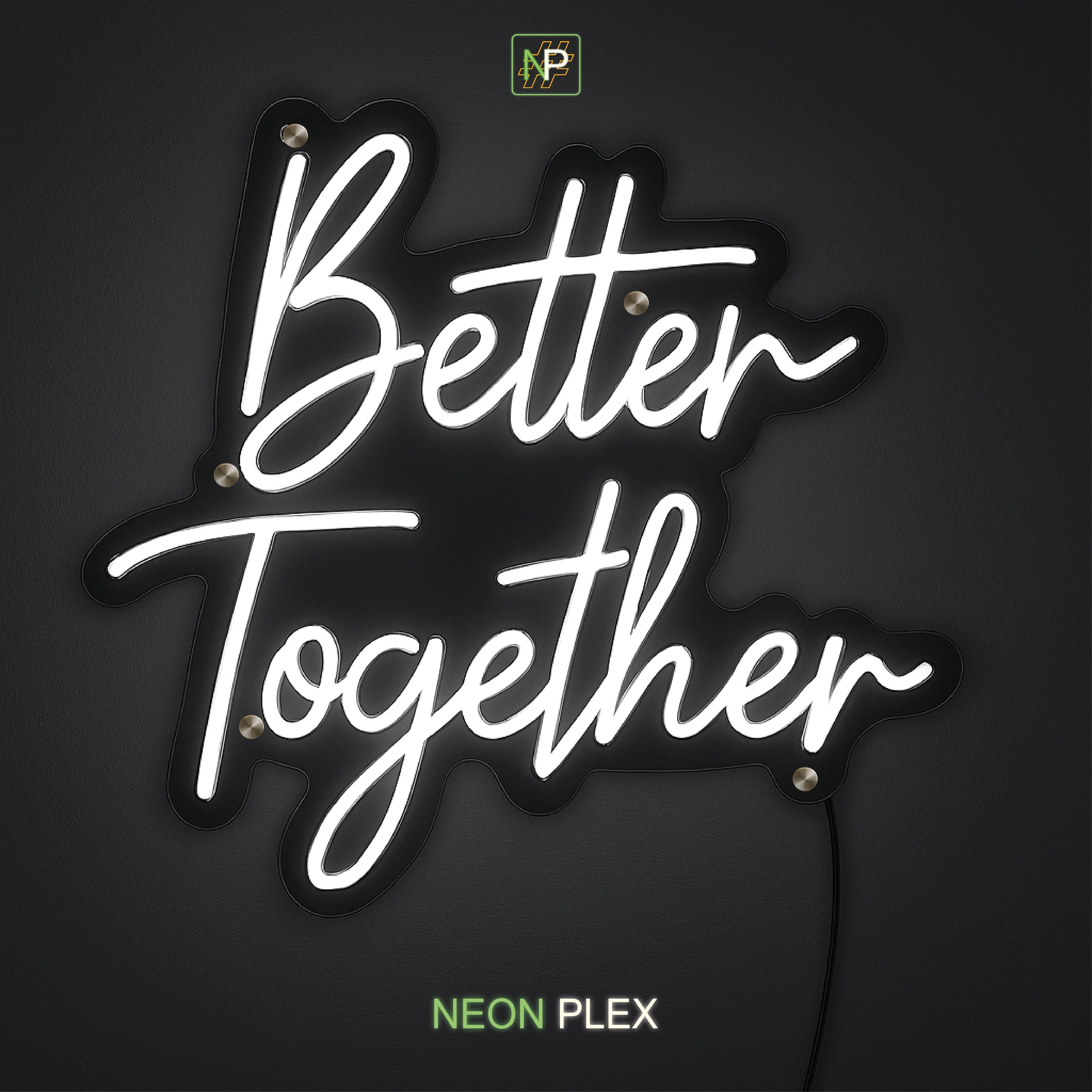 Neon flex Better Together