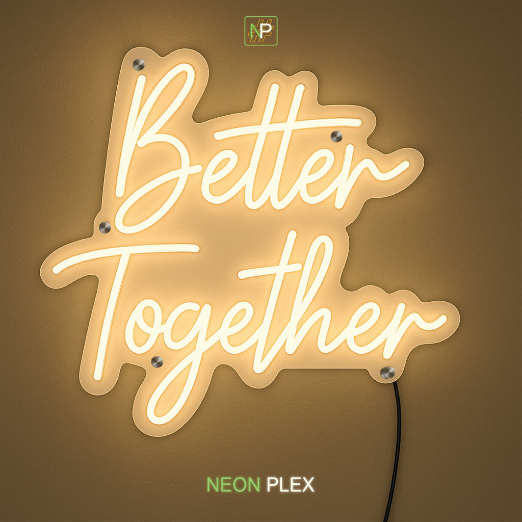 Neon flex Better Together