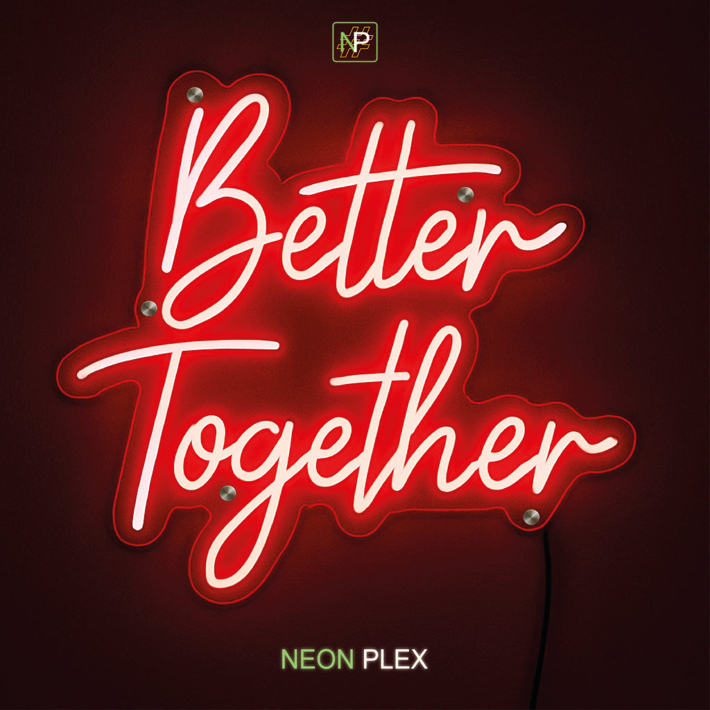 Neon flex Better Together