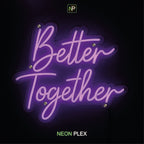 Neon flex Better Together