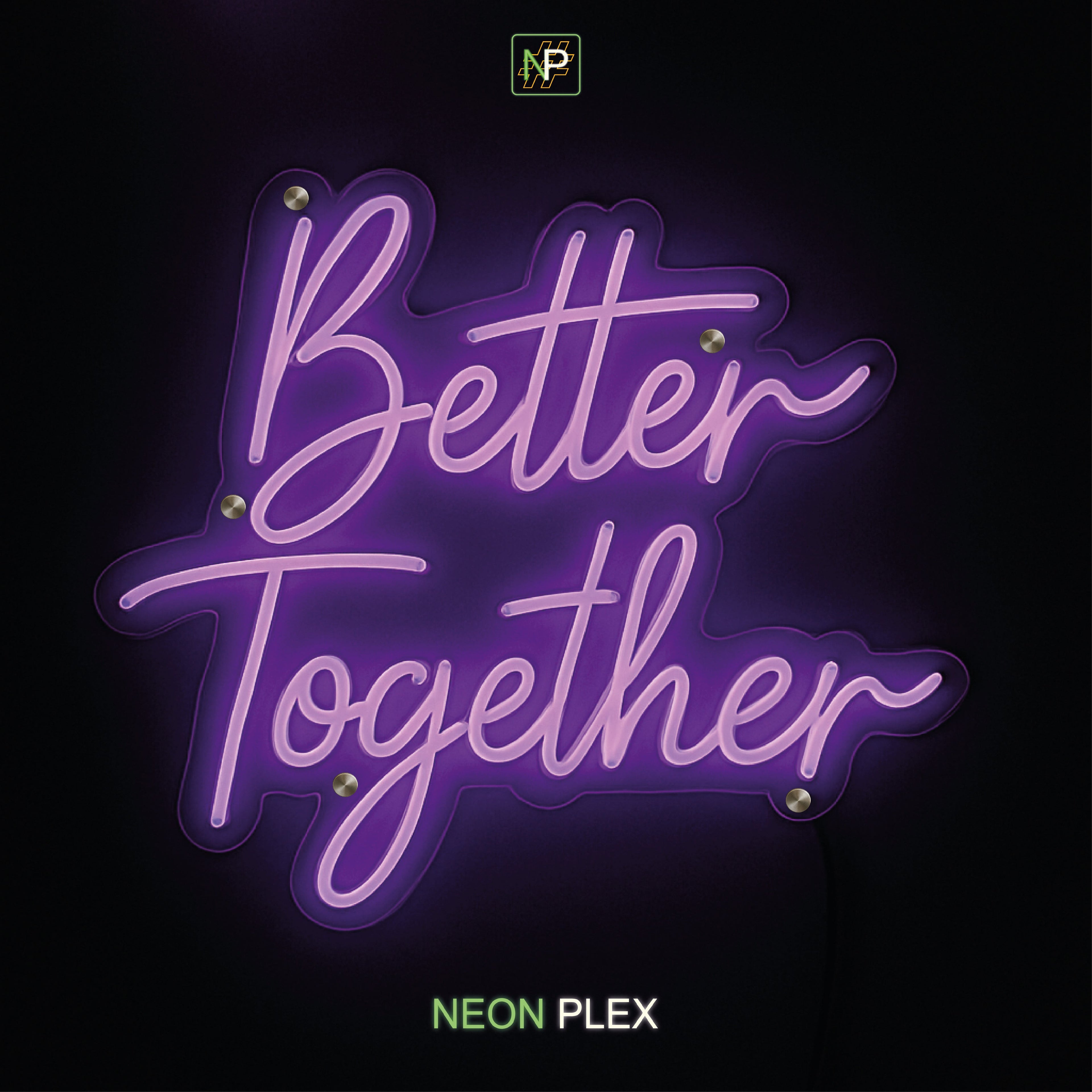 Neon flex Better Together